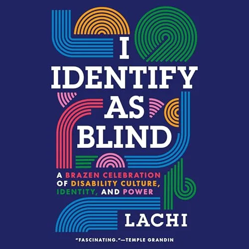 I Identify as Blind By Lachi, Tim Vandehey